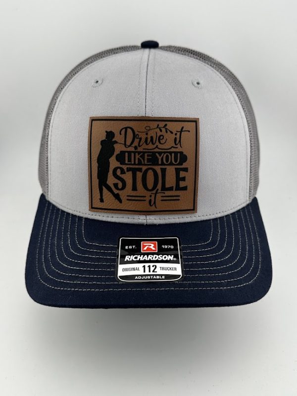 Drive It Like You Stole It Hat