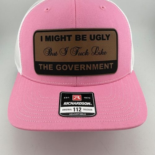 IMG_3728 I Might Be Ugly But I F Like the Government Hat