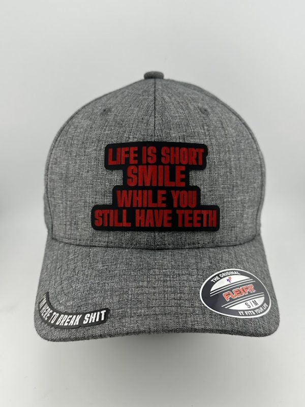 Life Is Short Smile While You Still Have Teeth Hat
