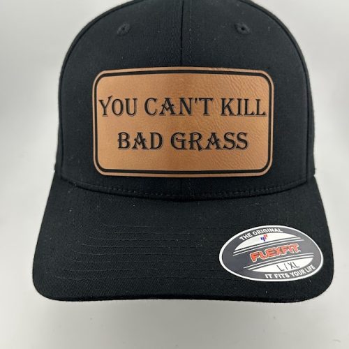 IMG_4796 You Can't Kill Bad Grass Hat