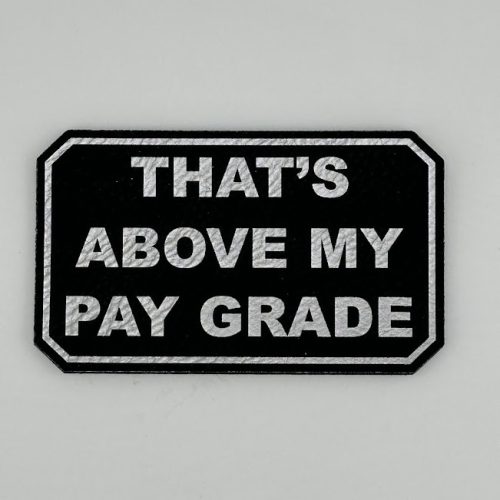 IMG_5097 That's Above My Pay Grade Hat